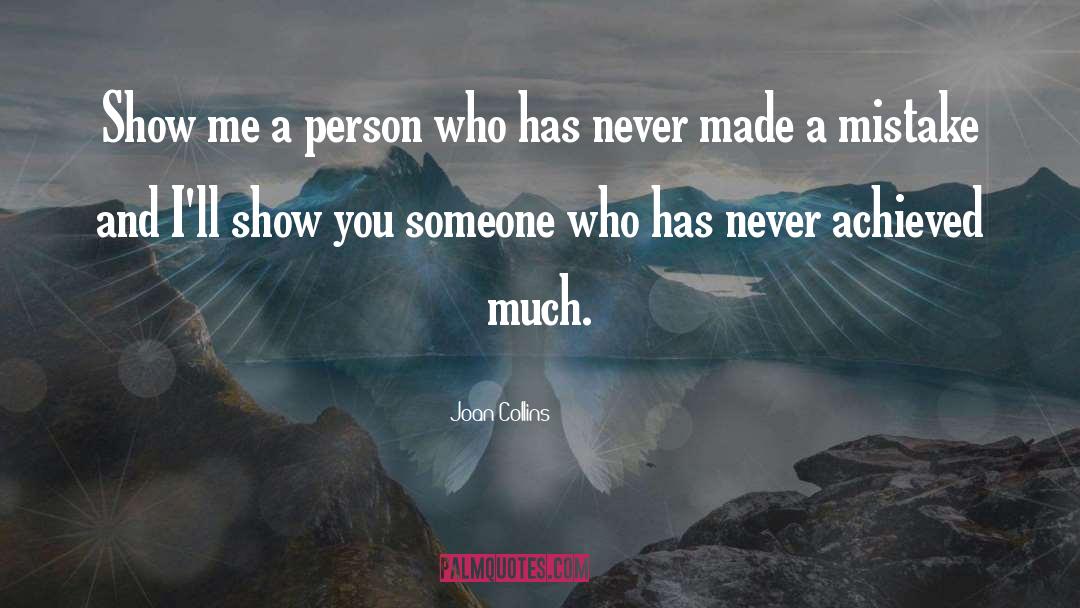 Joan Collins Quotes: Show me a person who