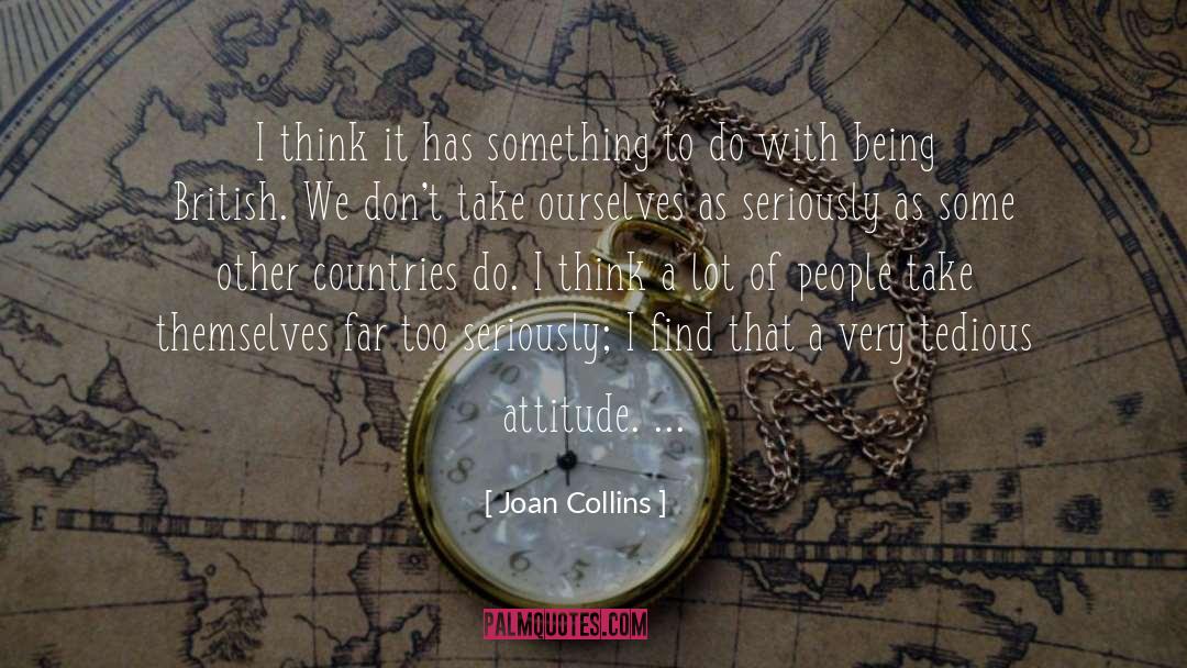 Joan Collins Quotes: I think it has something
