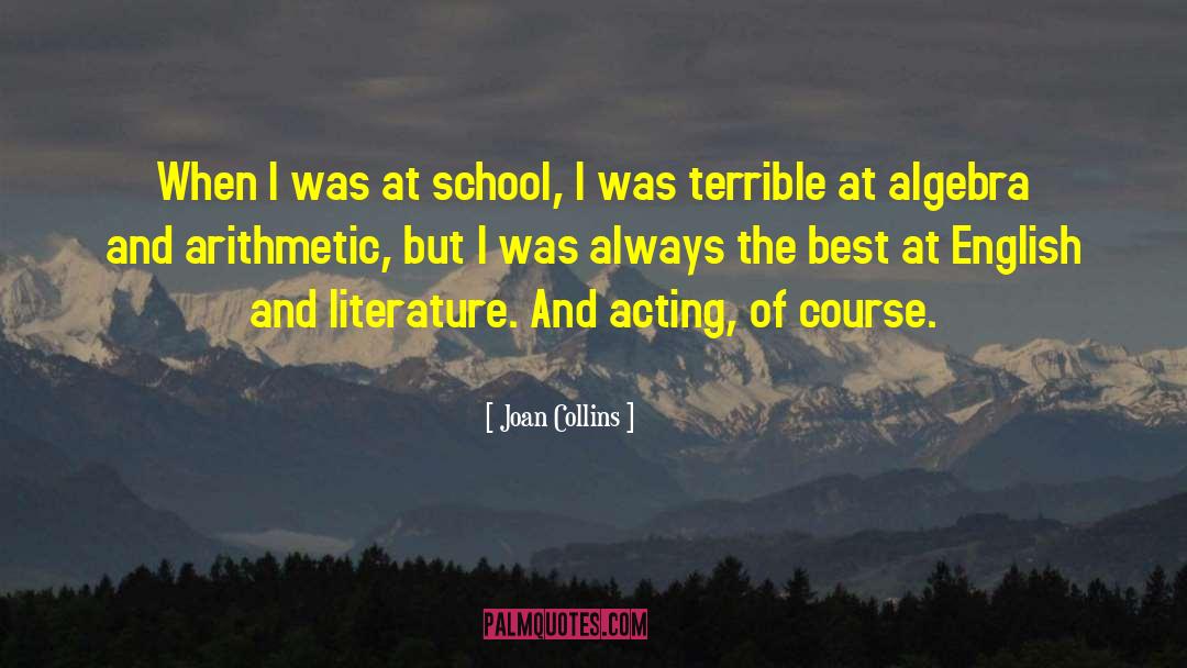 Joan Collins Quotes: When I was at school,