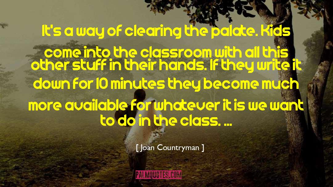 Joan Countryman Quotes: It's a way of clearing