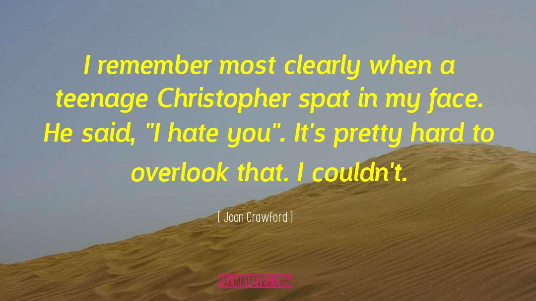 Joan Crawford Quotes: I remember most clearly when