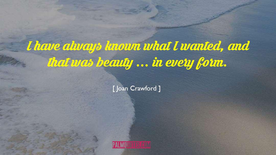 Joan Crawford Quotes: I have always known what