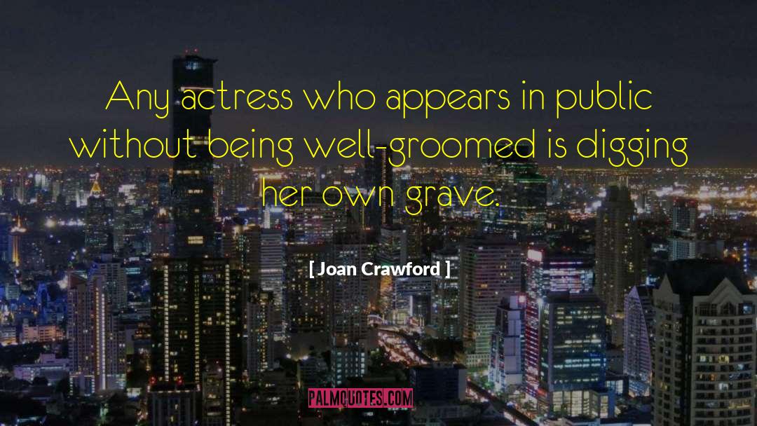 Joan Crawford Quotes: Any actress who appears in
