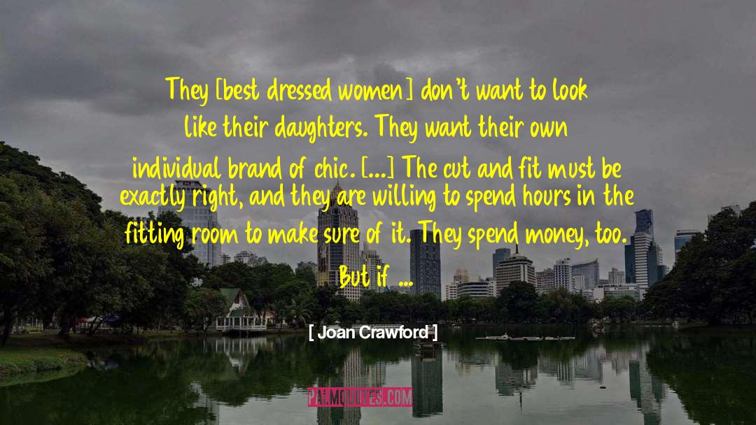 Joan Crawford Quotes: They [best dressed women] don't