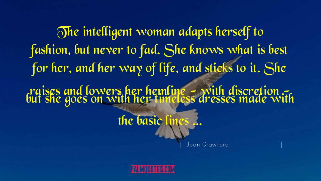 Joan Crawford Quotes: The intelligent woman adapts herself