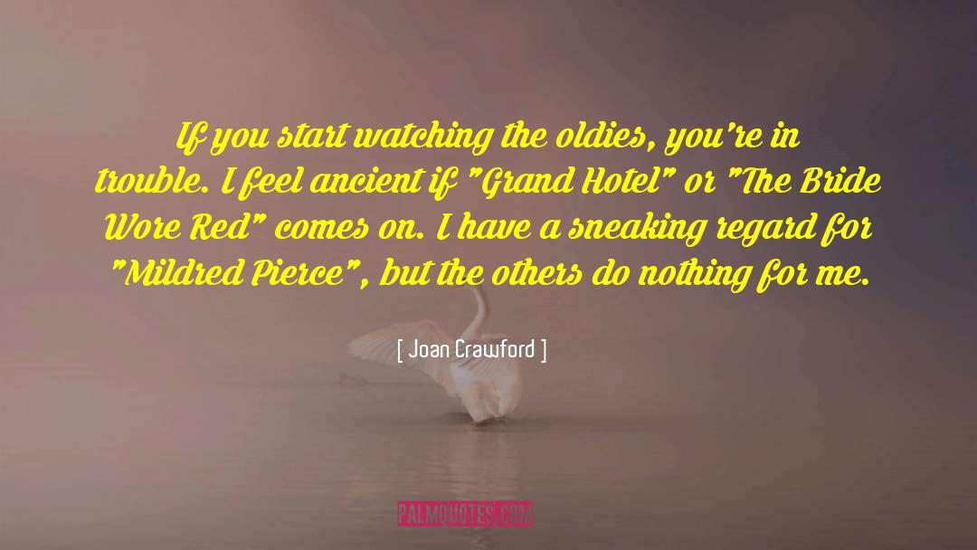 Joan Crawford Quotes: If you start watching the