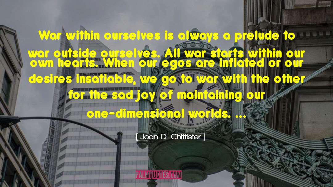 Joan D. Chittister Quotes: War within ourselves is always