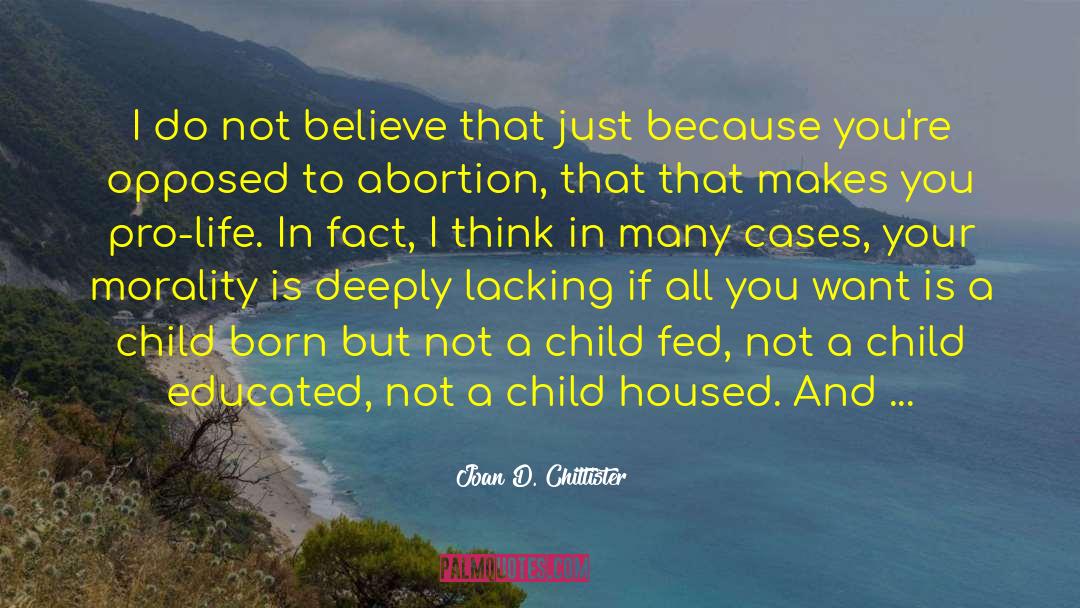 Joan D. Chittister Quotes: I do not believe that