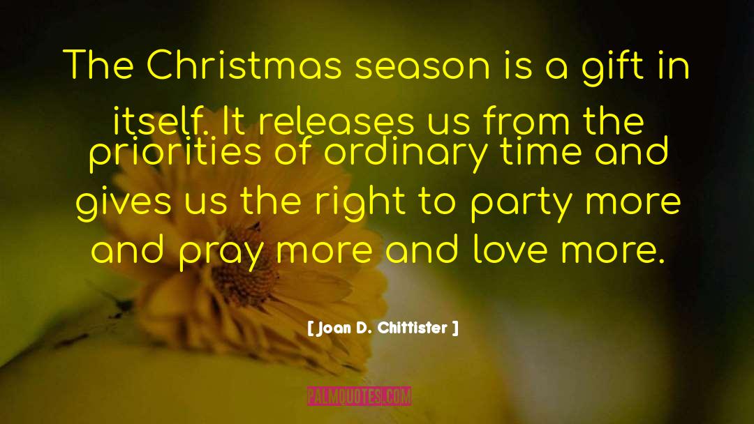 Joan D. Chittister Quotes: The Christmas season is a