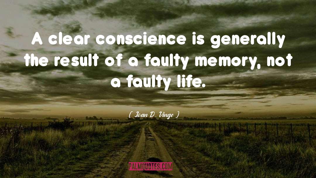 Joan D. Vinge Quotes: A clear conscience is generally