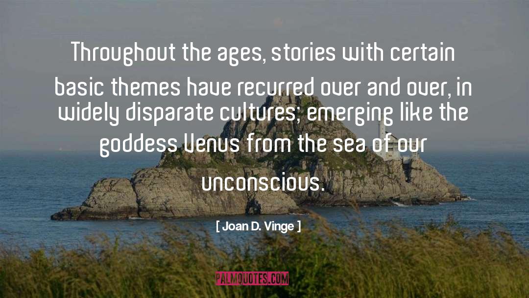 Joan D. Vinge Quotes: Throughout the ages, stories with