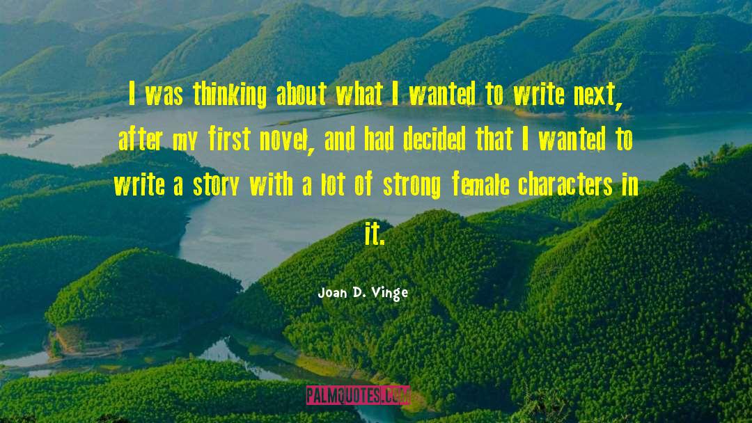 Joan D. Vinge Quotes: I was thinking about what