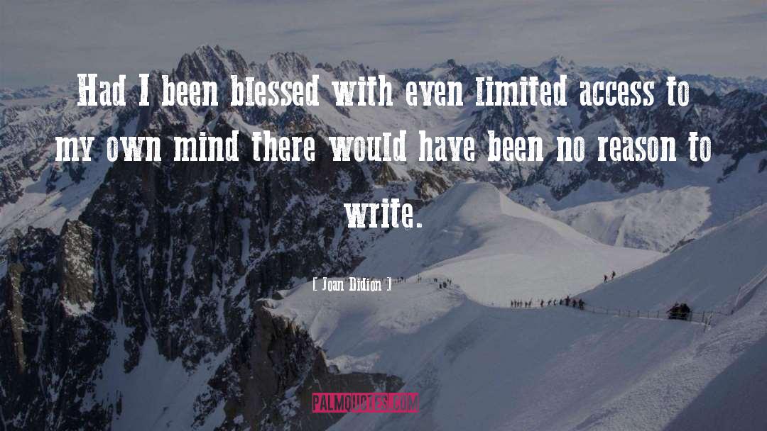 Joan Didion Quotes: Had I been blessed with