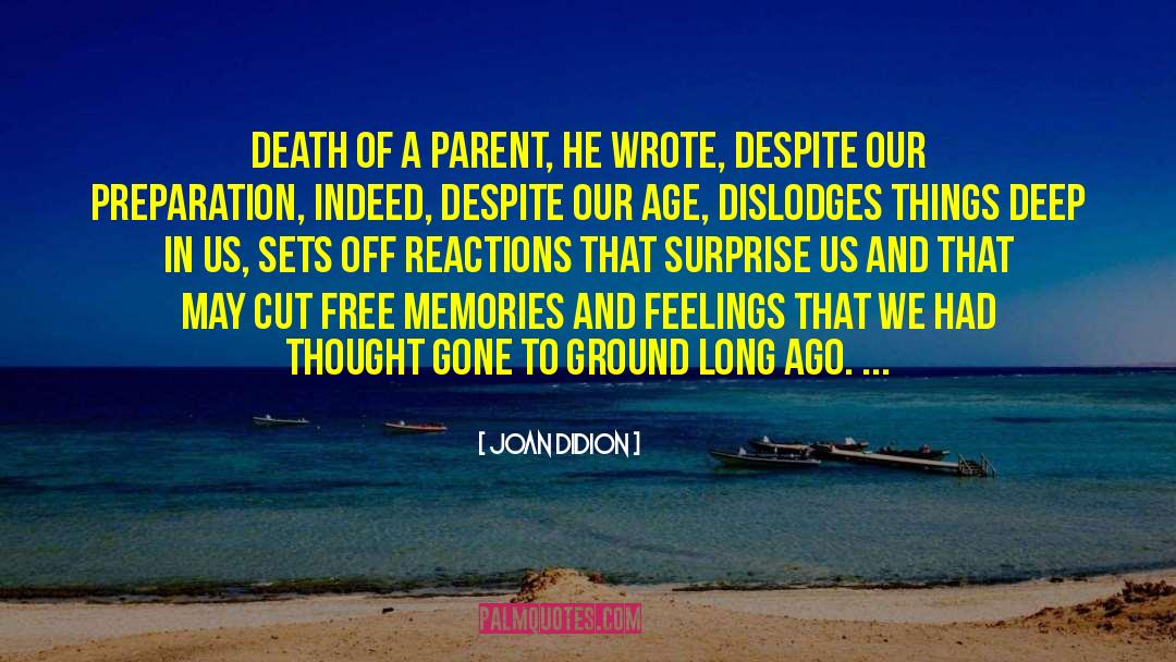 Joan Didion Quotes: Death of a parent, he