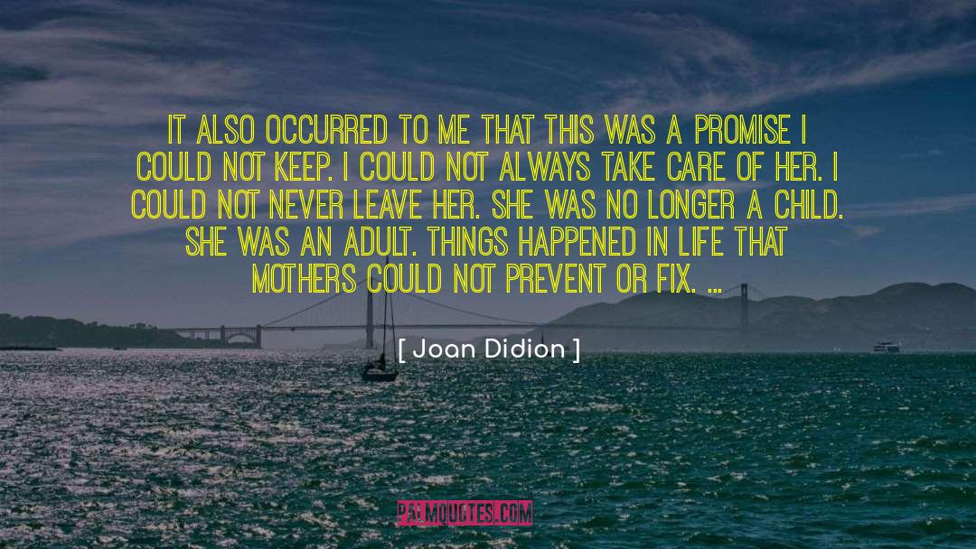Joan Didion Quotes: It also occurred to me