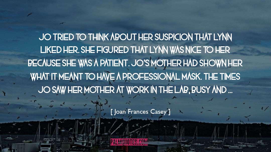Joan Frances Casey Quotes: Jo tried to think about