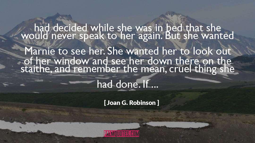 Joan G. Robinson Quotes: had decided while she was