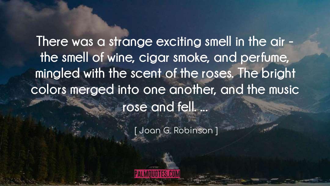 Joan G. Robinson Quotes: There was a strange exciting