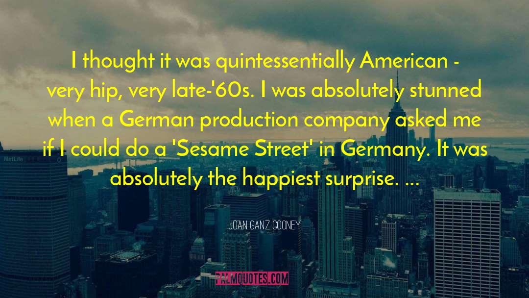 Joan Ganz Cooney Quotes: I thought it was quintessentially