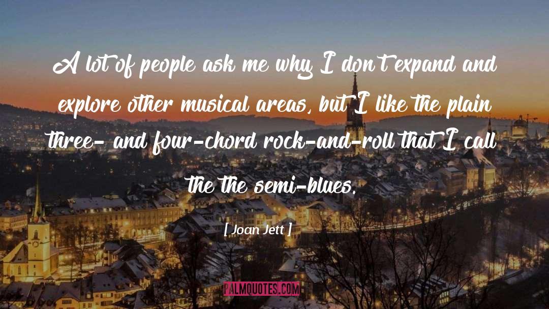 Joan Jett Quotes: A lot of people ask