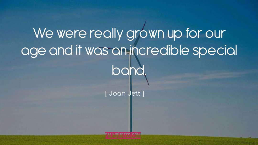 Joan Jett Quotes: We were really grown up
