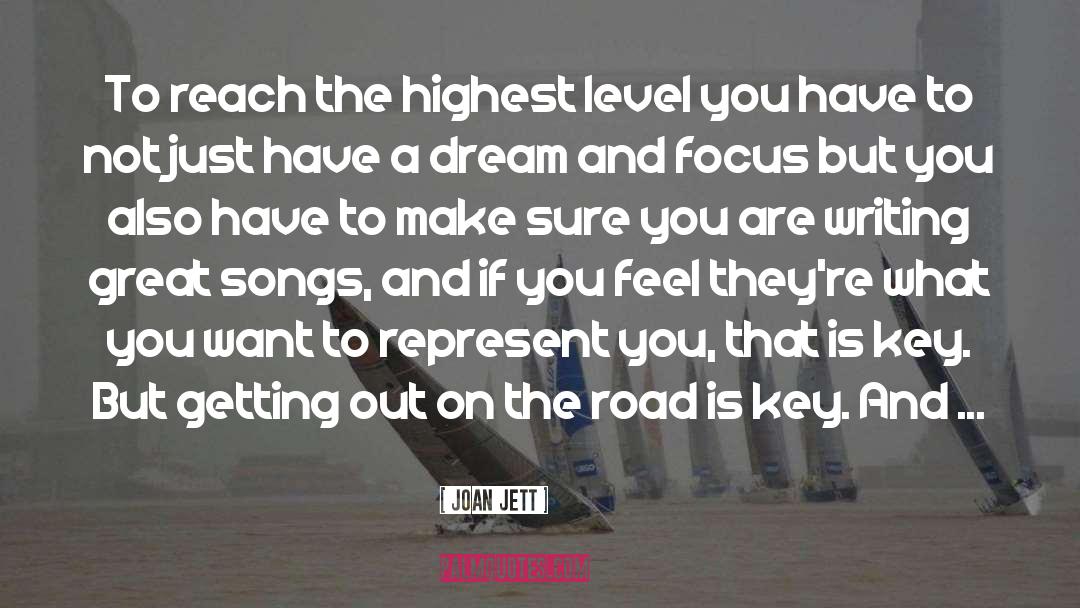 Joan Jett Quotes: To reach the highest level