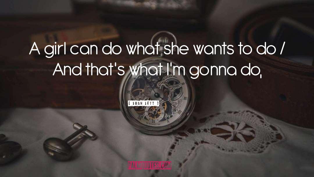 Joan Jett Quotes: A girl can do what