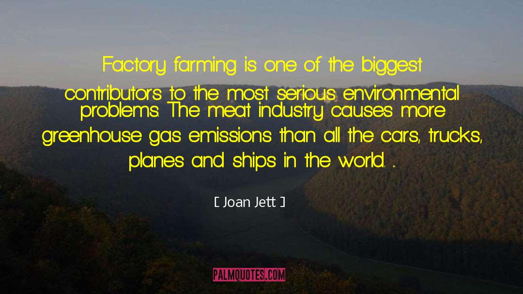 Joan Jett Quotes: Factory farming is one of