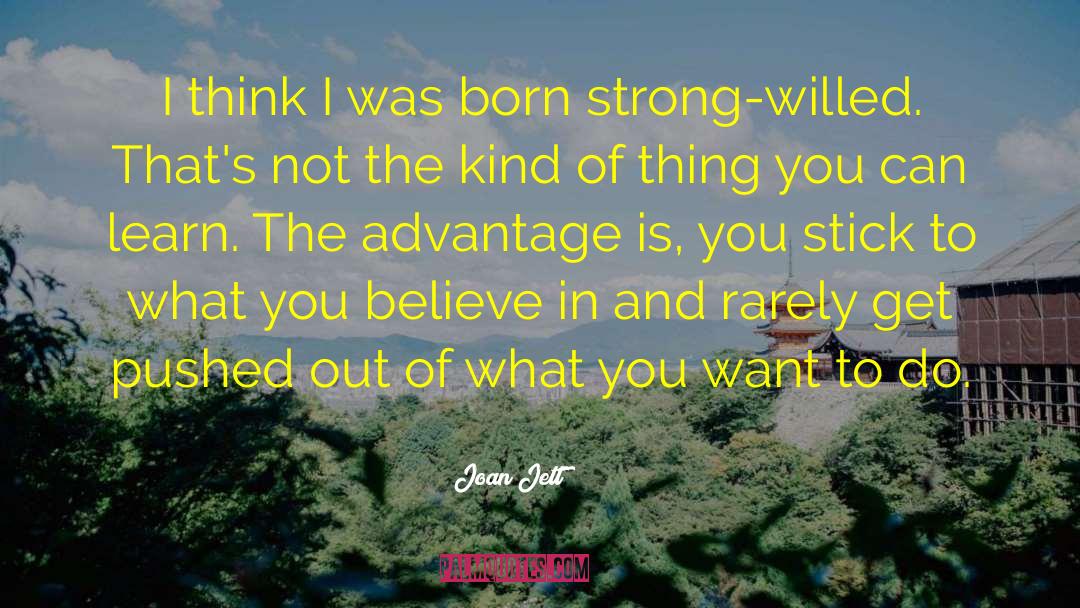 Joan Jett Quotes: I think I was born