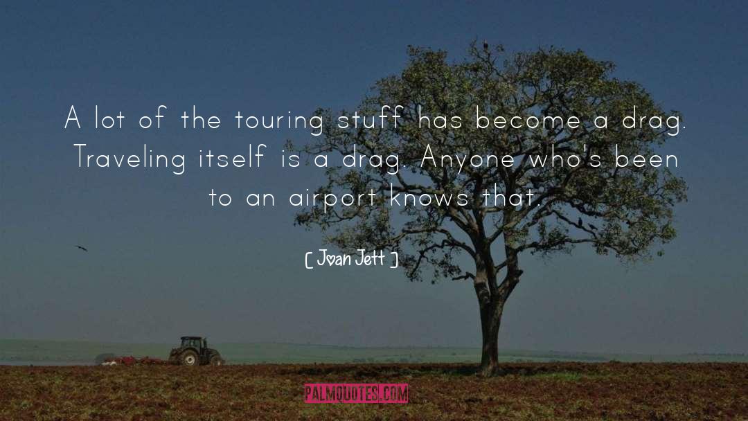 Joan Jett Quotes: A lot of the touring