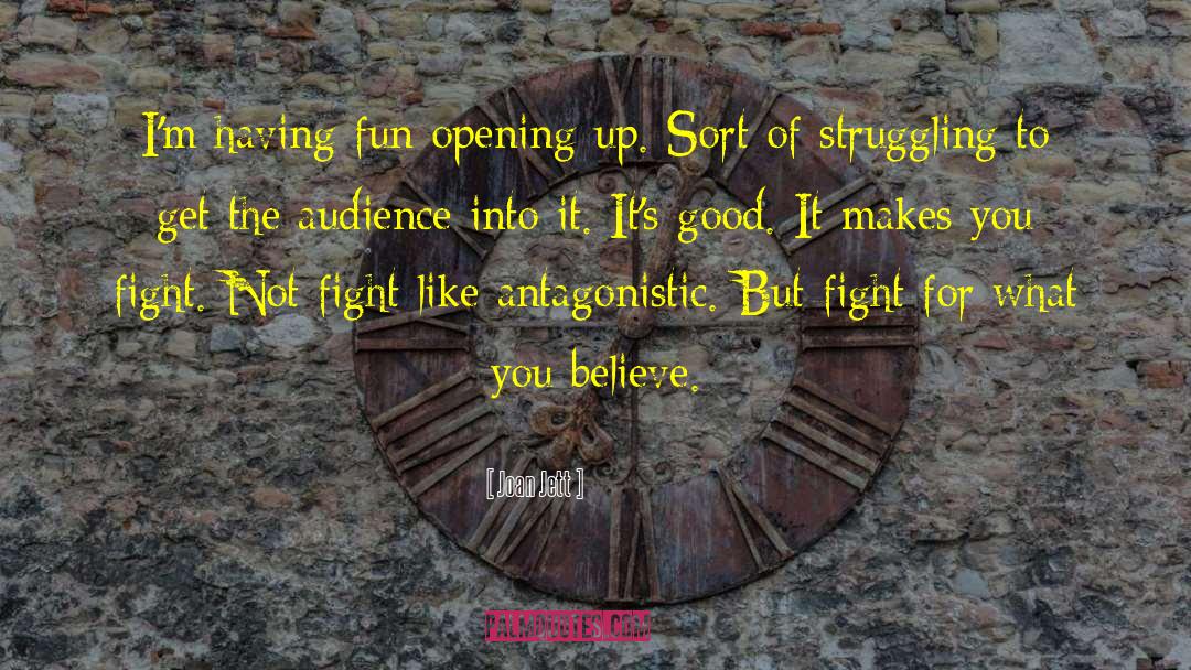 Joan Jett Quotes: I'm having fun opening up.