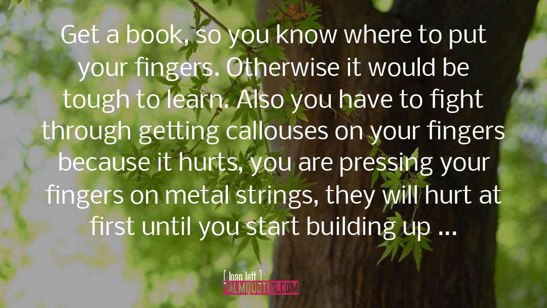 Joan Jett Quotes: Get a book, so you