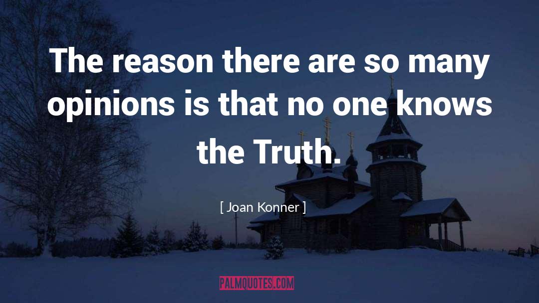 Joan Konner Quotes: The reason there are so
