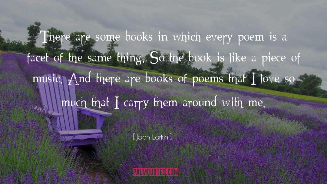 Joan Larkin Quotes: There are some books in