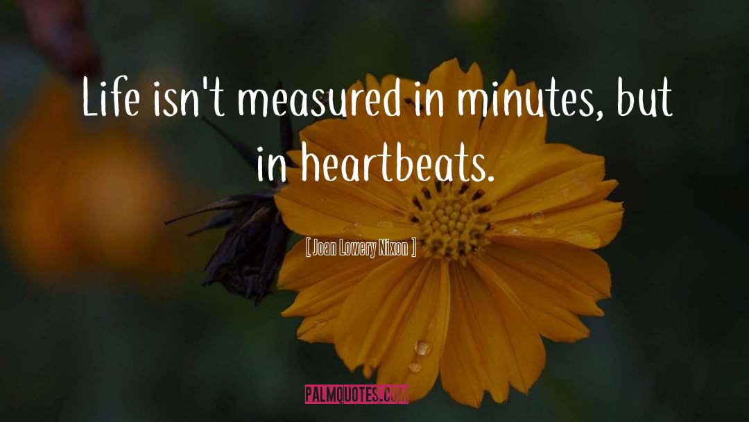 Joan Lowery Nixon Quotes: Life isn't measured in minutes,