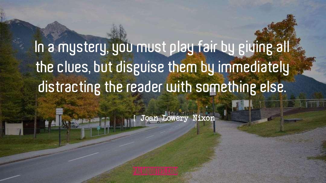 Joan Lowery Nixon Quotes: In a mystery, you must