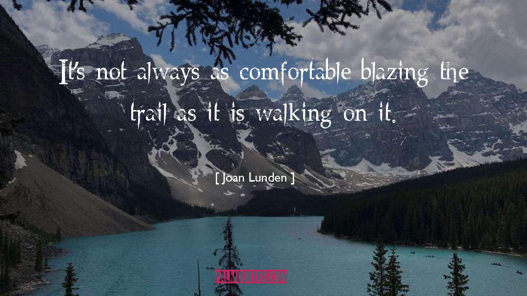 Joan Lunden Quotes: It's not always as comfortable