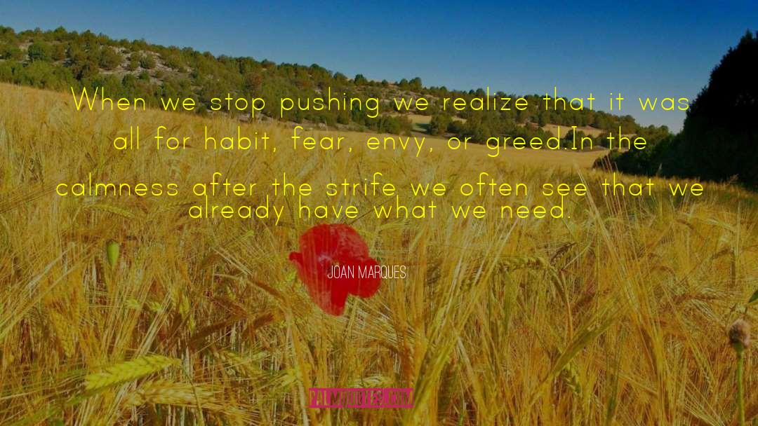 Joan Marques Quotes: When we stop pushing we