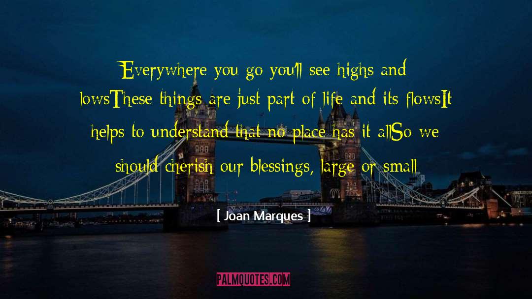 Joan Marques Quotes: Everywhere you go you'll see
