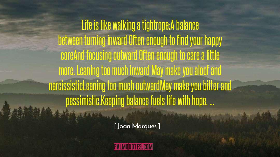 Joan Marques Quotes: Life is like walking a