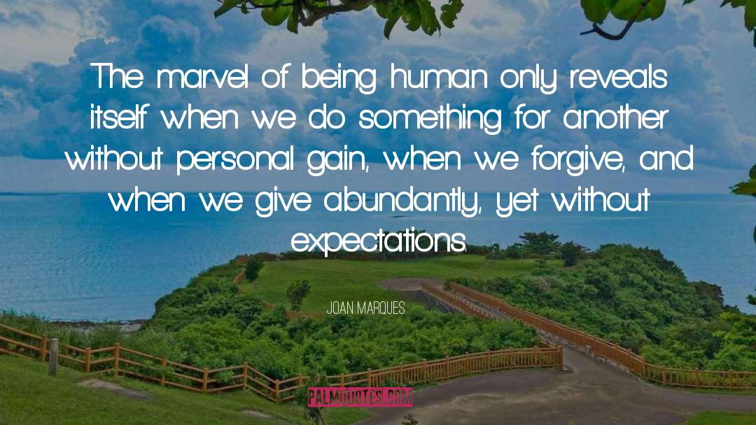 Joan Marques Quotes: The marvel of being human