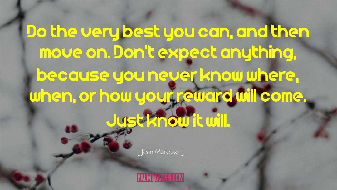 Joan Marques Quotes: Do the very best you
