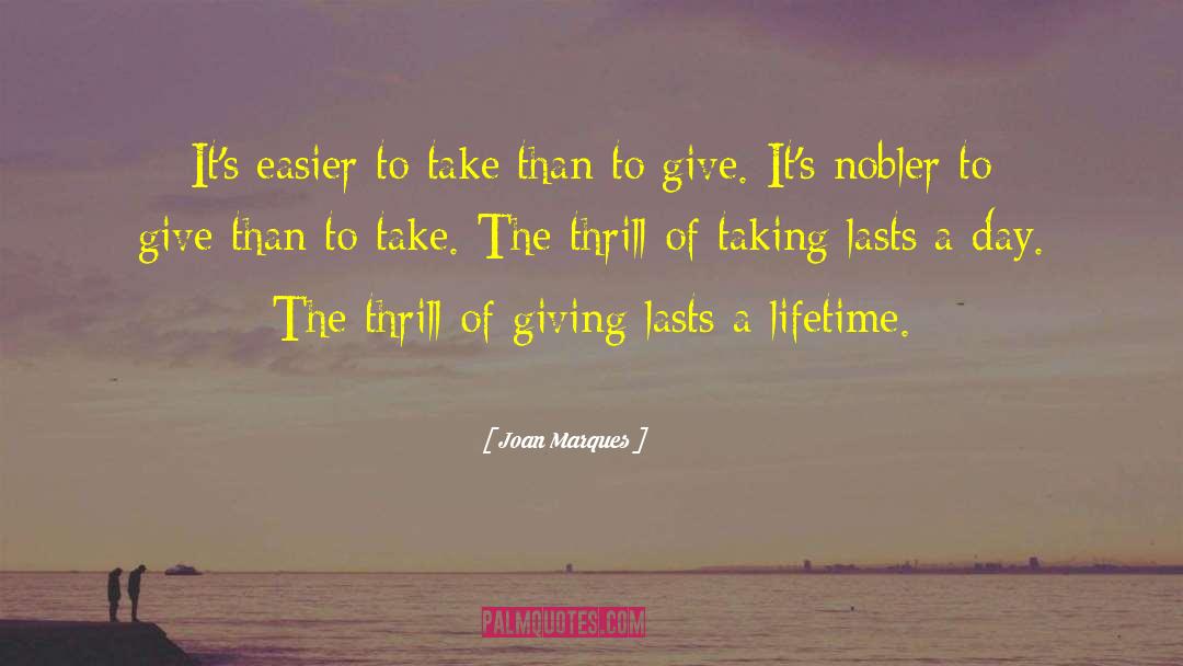 Joan Marques Quotes: It's easier to take than