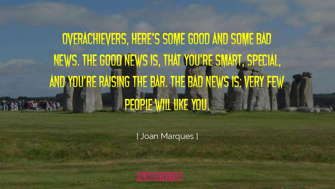 Joan Marques Quotes: Overachievers, here's some good and