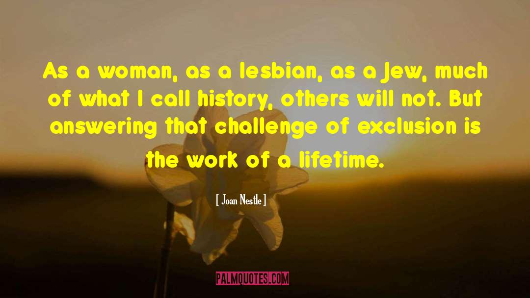 Joan Nestle Quotes: As a woman, as a