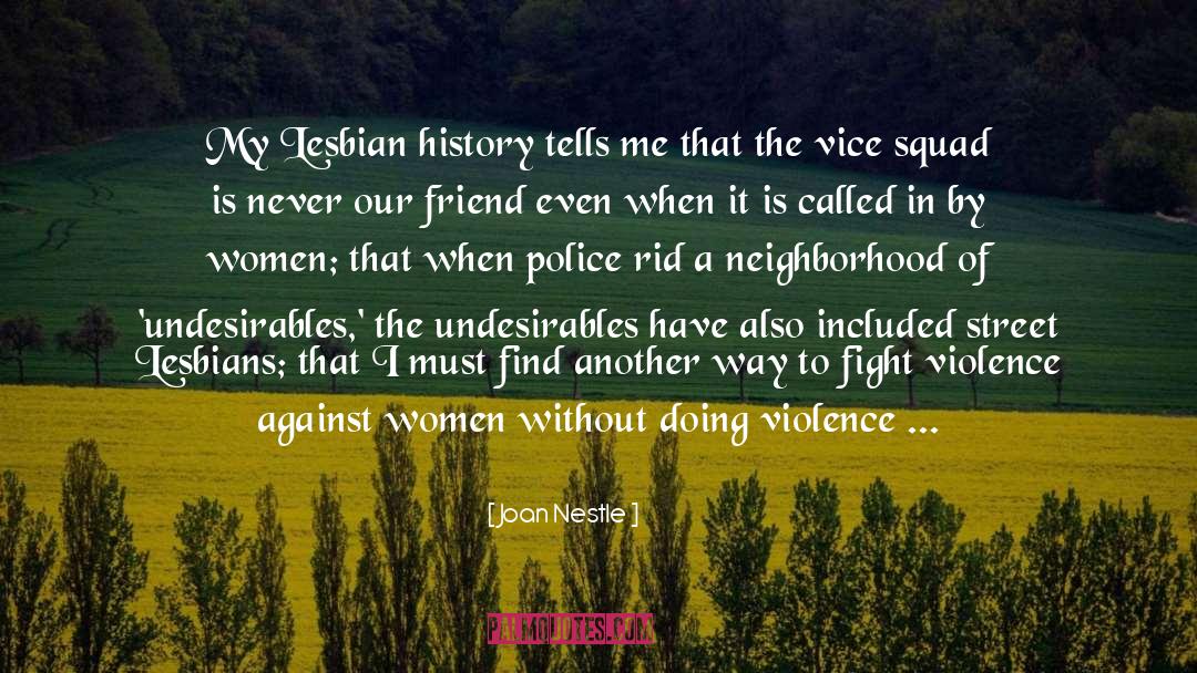 Joan Nestle Quotes: My Lesbian history tells me