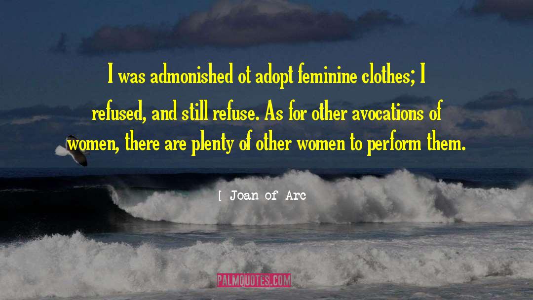 Joan Of Arc Quotes: I was admonished ot adopt