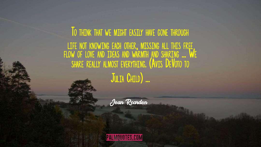 Joan Reardon Quotes: To think that we might