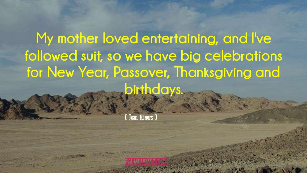 Joan Rivers Quotes: My mother loved entertaining, and