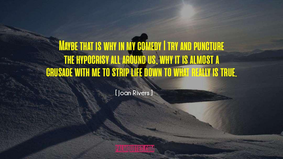 Joan Rivers Quotes: Maybe that is why in
